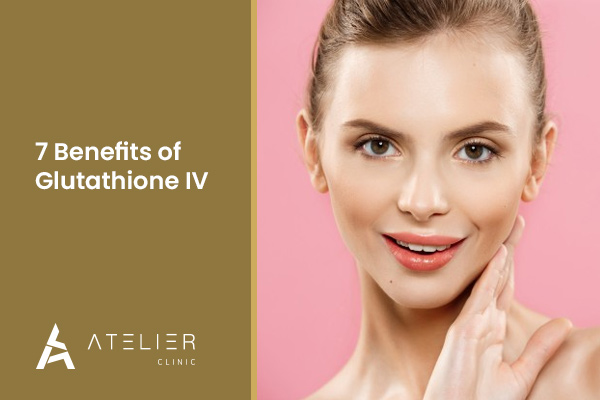 7 Benefits of Glutathione IV