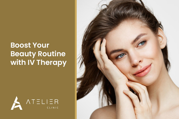 Boost Your Beauty Routine with IV Therapy in Dubai