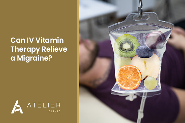 Can IV Vitamin Therapy Relieve a Migraine?