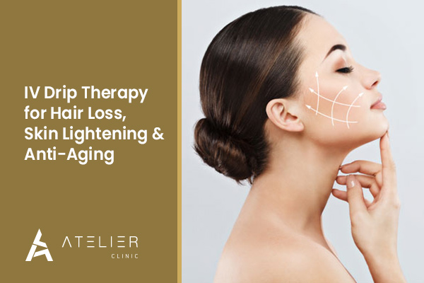 IV Drip therapy for hair loss, skin lightening & anti-aging