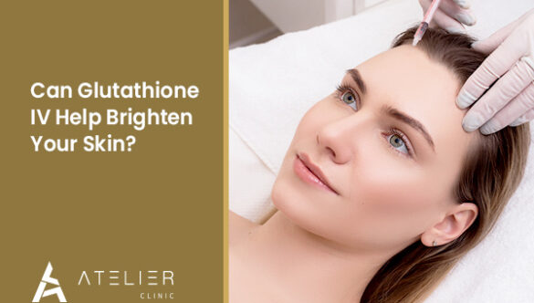 Can Glutathione IV Help Brighten Your Skin?