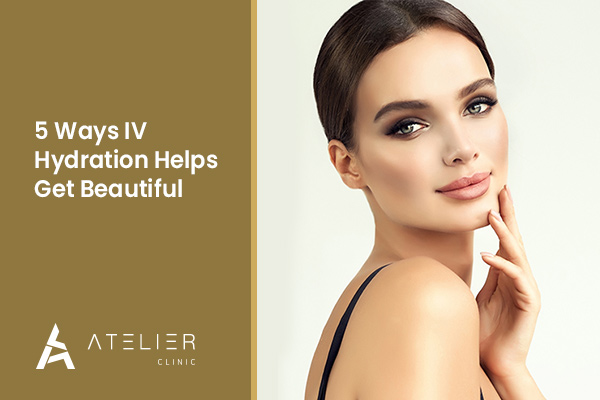 5 Ways IV Hydration Helps Get Beautiful & Healthy Skin