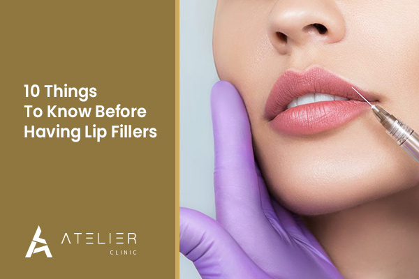 10 Things to Know Before Having Lip Fillers