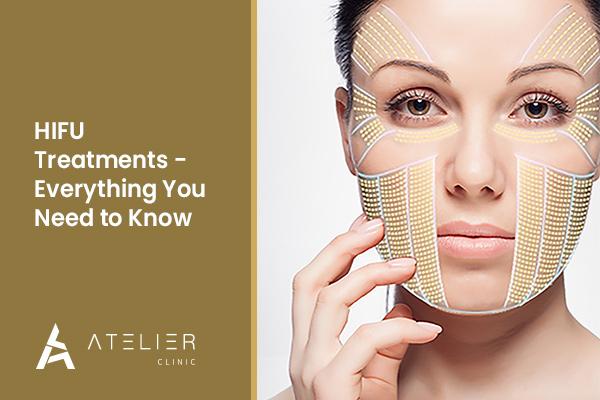 HIFU Treatments – Everything You Need to Know