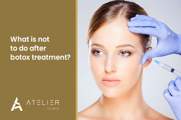 What is not to do after botox treatment?