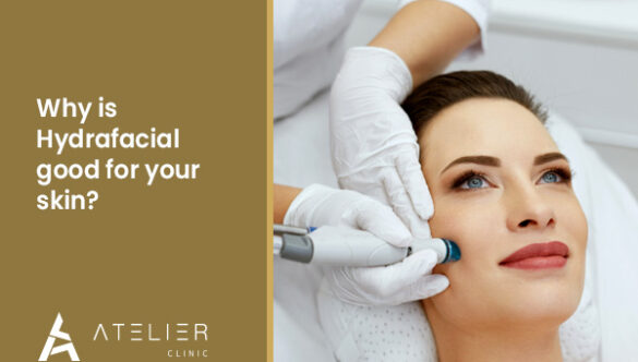 Why is hydrafacial good for your skin?