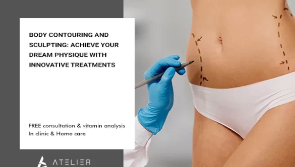 Body Contouring and Sculpting: Achieve Your Dream Physique with Innovative Treatments