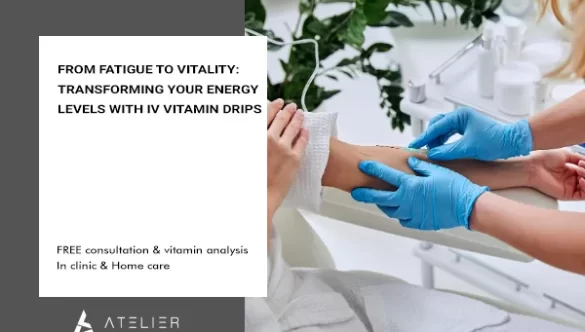 From Fatigue to Vitality: Transforming Your Energy Levels with IV Vitamin Drips