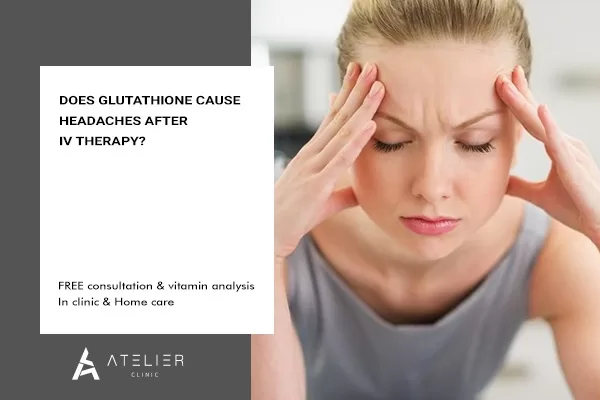 Does Glutathione Cause Headaches After IV Therapy?