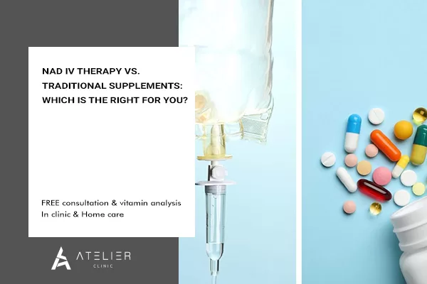Nad IV Therapy vs. Traditional Supplements: Which Is The Right For You?